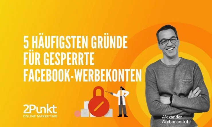 5 häufigsten Gründe für gesperrte Facebook-Werbekonten