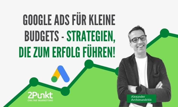 Google-Ads-fuer-kleine-Budgets-Strategien-die-zum-Erfolg-fuehren